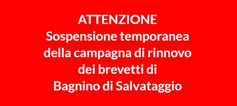 SOSPENSIONE TEMPORANEA della campagna per il rinnovo dei brevetti di Bagnino di Salvataggio scaduti o in scadenza il 31/12/2024